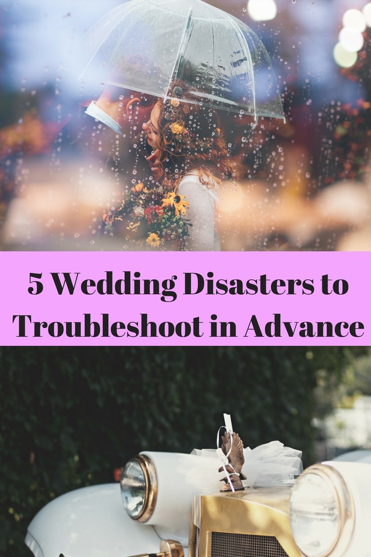 5 Wedding Disasters to Troubleshoot in Advance