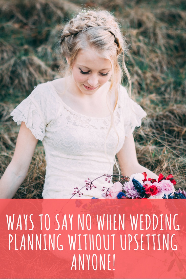 Ways to Say No When Wedding Planning Without Upsetting Anyone! (2)